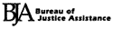 BJA: Bureau of Justice Assistance